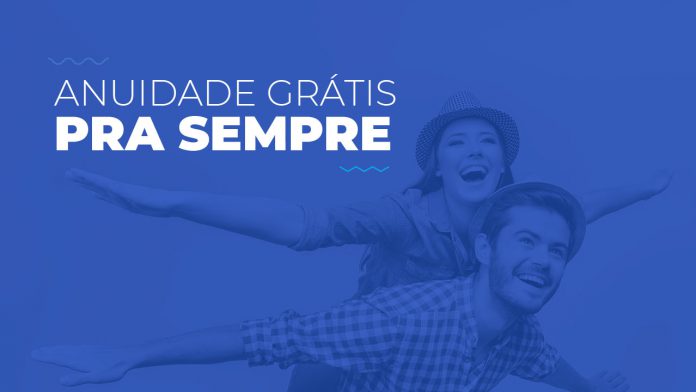 Anuidade grátis para sempre