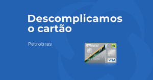 Review: cartão de crédito Petrobrás
