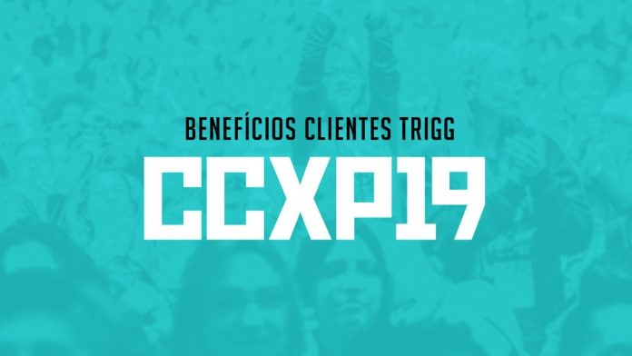Benefícios que os clientes Trigg têm na CCXP 2019 Benefícios que os clientes Trigg têm na CCXP 2019