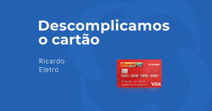 Review Cartao Ricardo Eletro